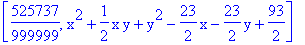 [525737/999999, x^2+1/2*x*y+y^2-23/2*x-23/2*y+93/2]